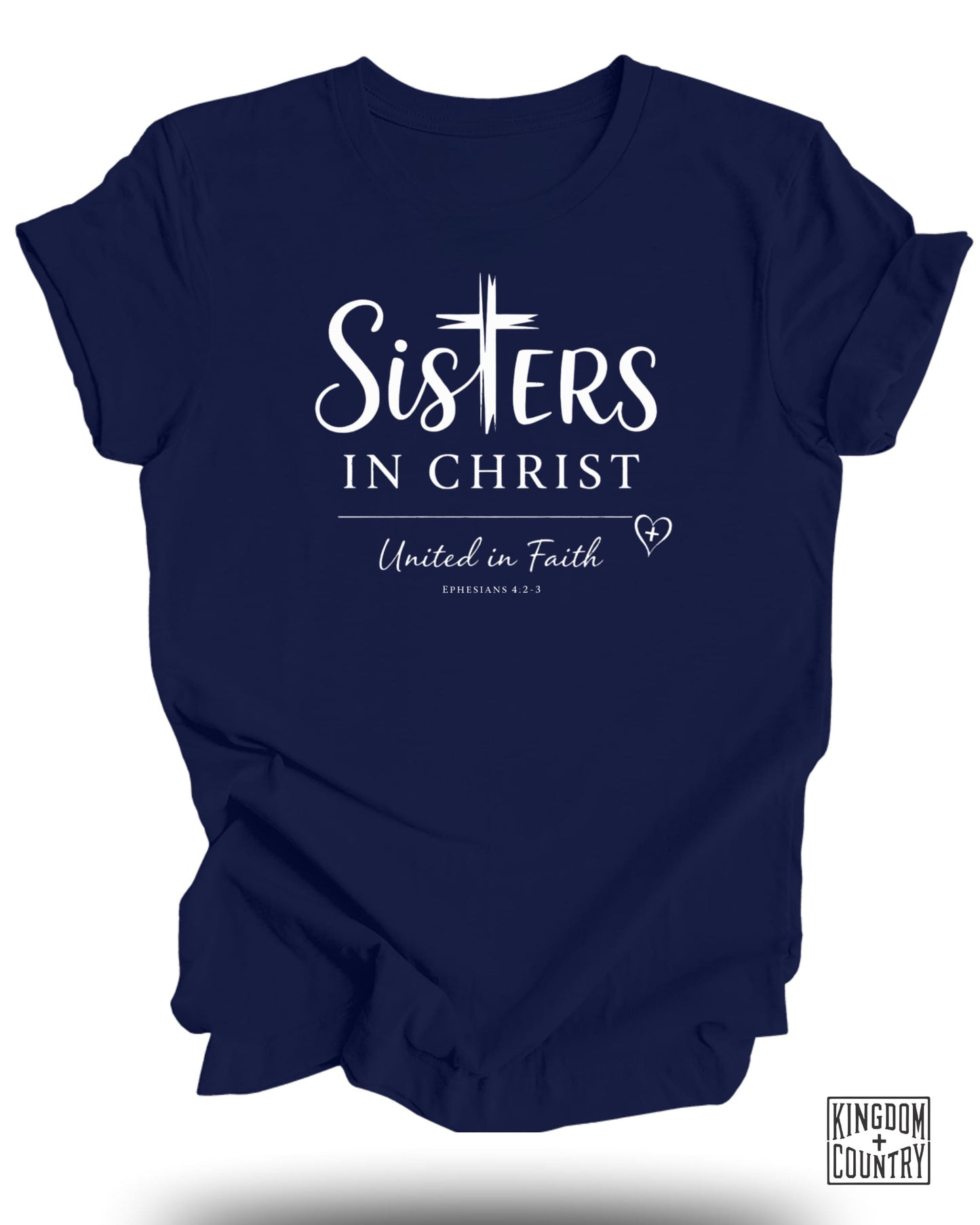 Navy t-shirt with "SISTERS" and "United in Faith Ephesians 4:2-3" text.