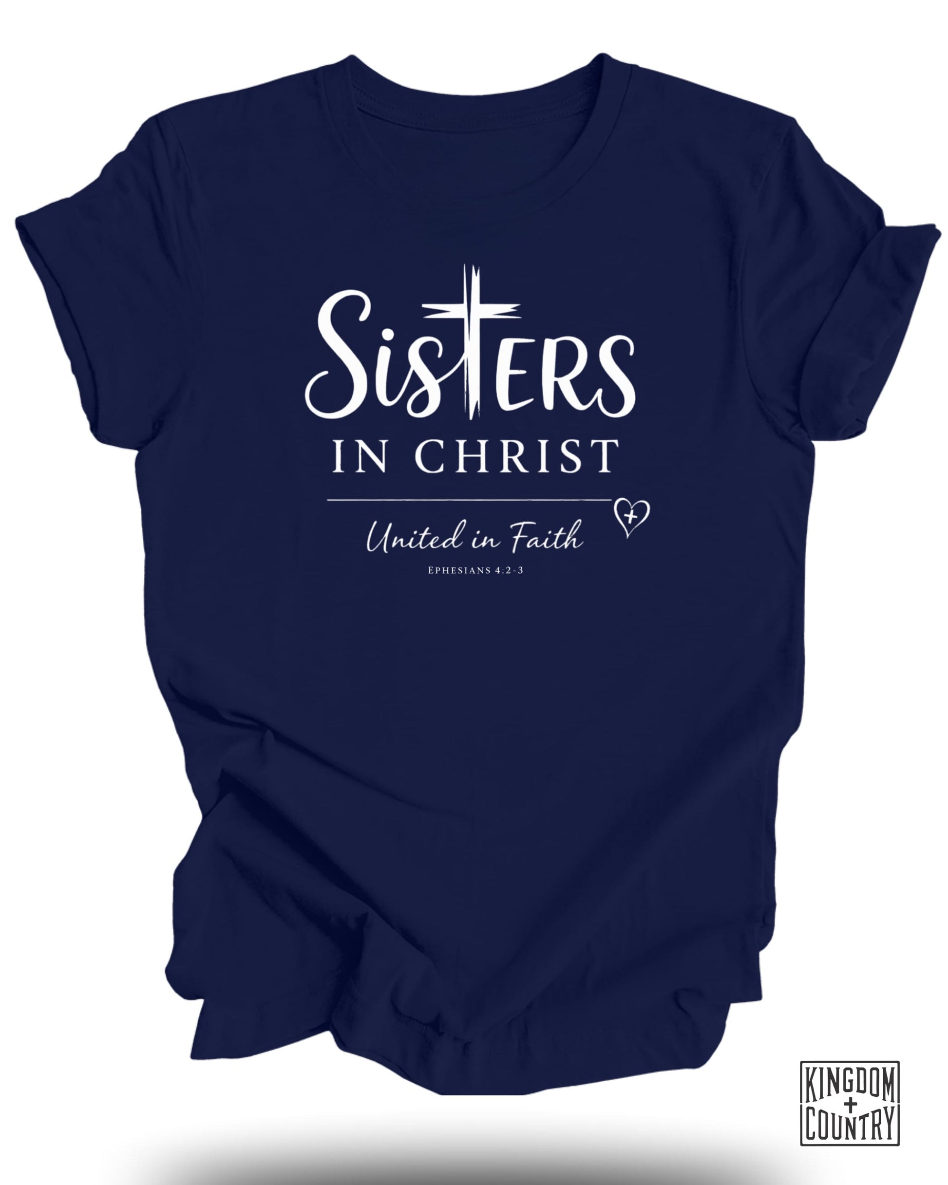 Navy t-shirt with "SISTERS" and "United in Faith Ephesians 4:2-3" text.