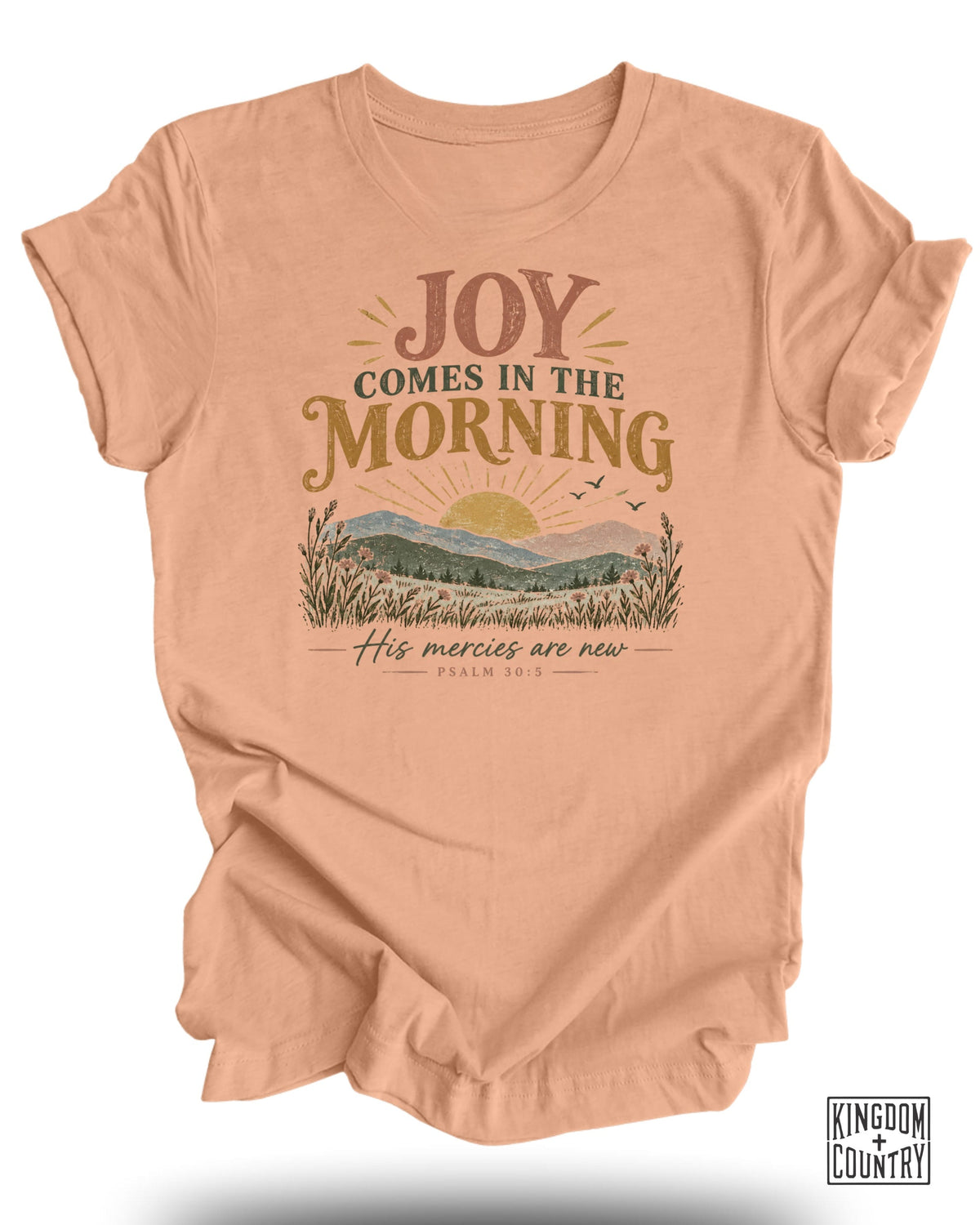 Peach t-shirt with "Joy Comes in the Morning" and Psalm 30:5.