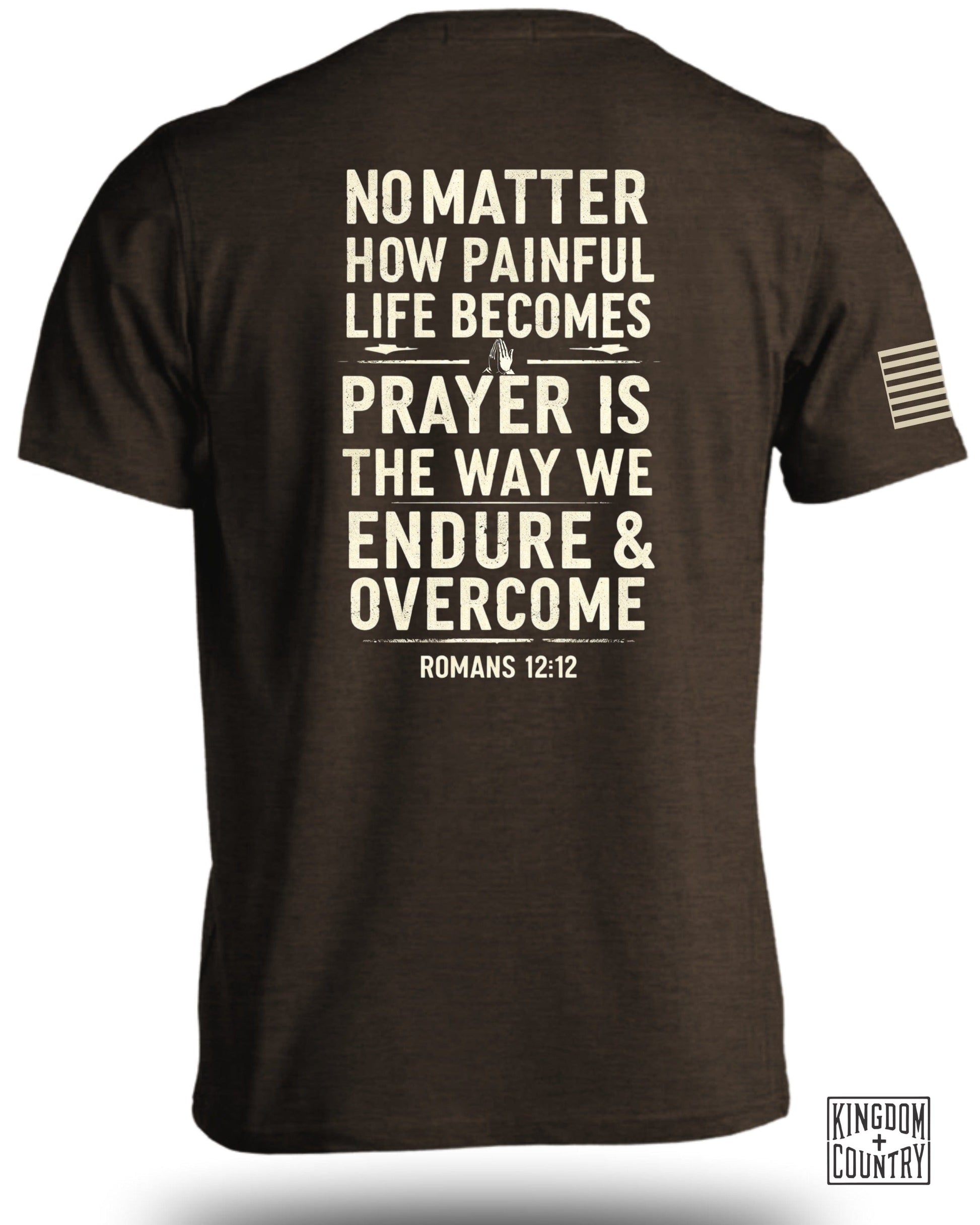 No Matter How Painful Life Becomes Prayer Shirt Product