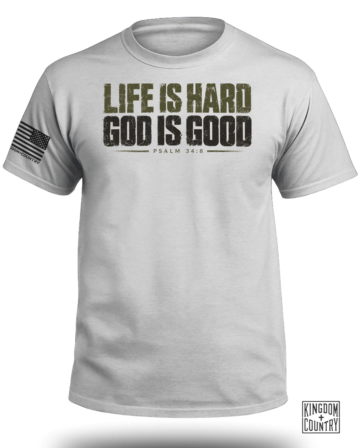 White t-shirt with "LIFE IS HARD GOD IS GOOD PSALM 34:8" graphic and flag logo.