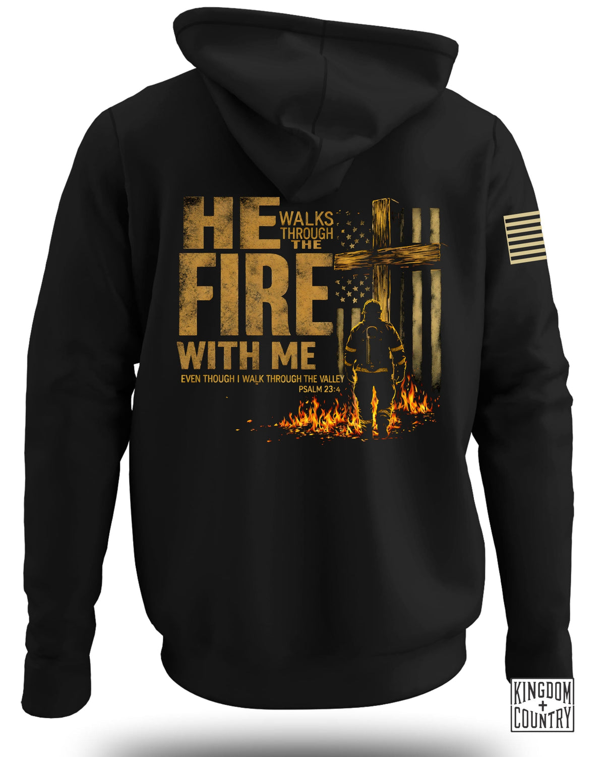 Black hoodie with gold text "HE WALKS THROUGH THE FIRE WITH ME" and Psalm 23:4.