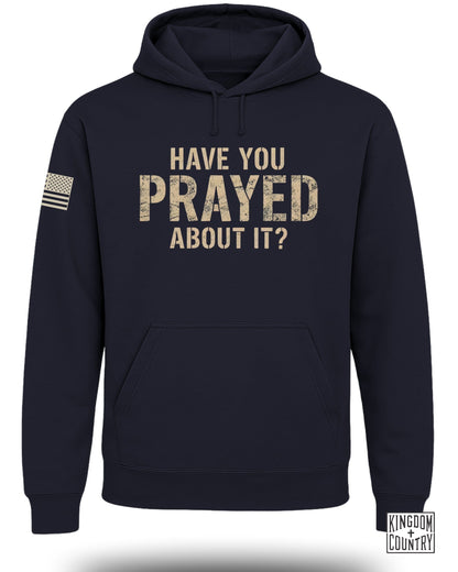 Have You Prayed About It Hoodie for Reflection