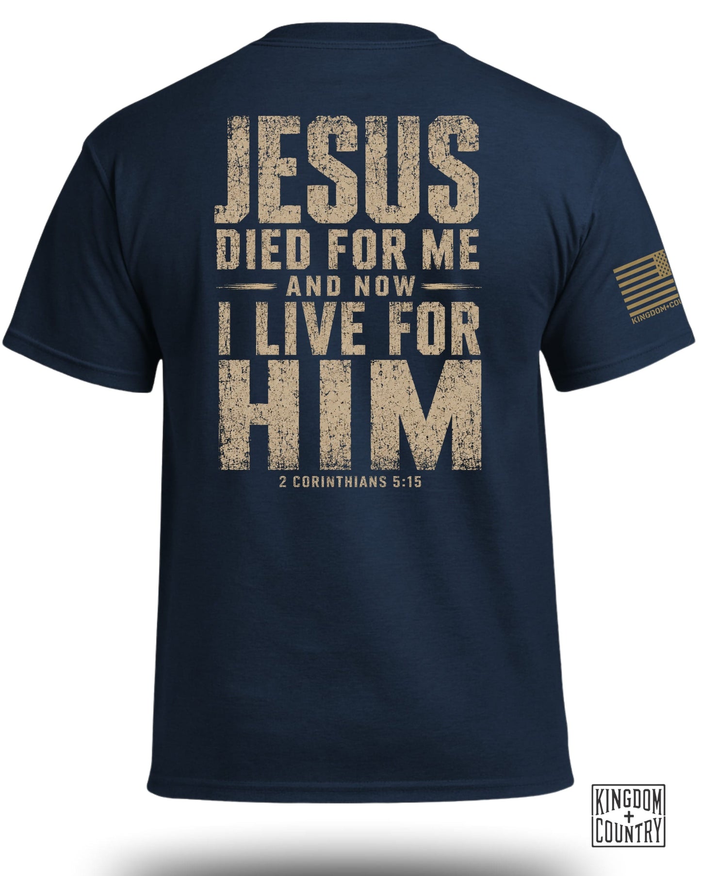 Navy t-shirt with distressed text: "Jesus Died For Me And Now I Live For Him 2 Corinthians 5:15".