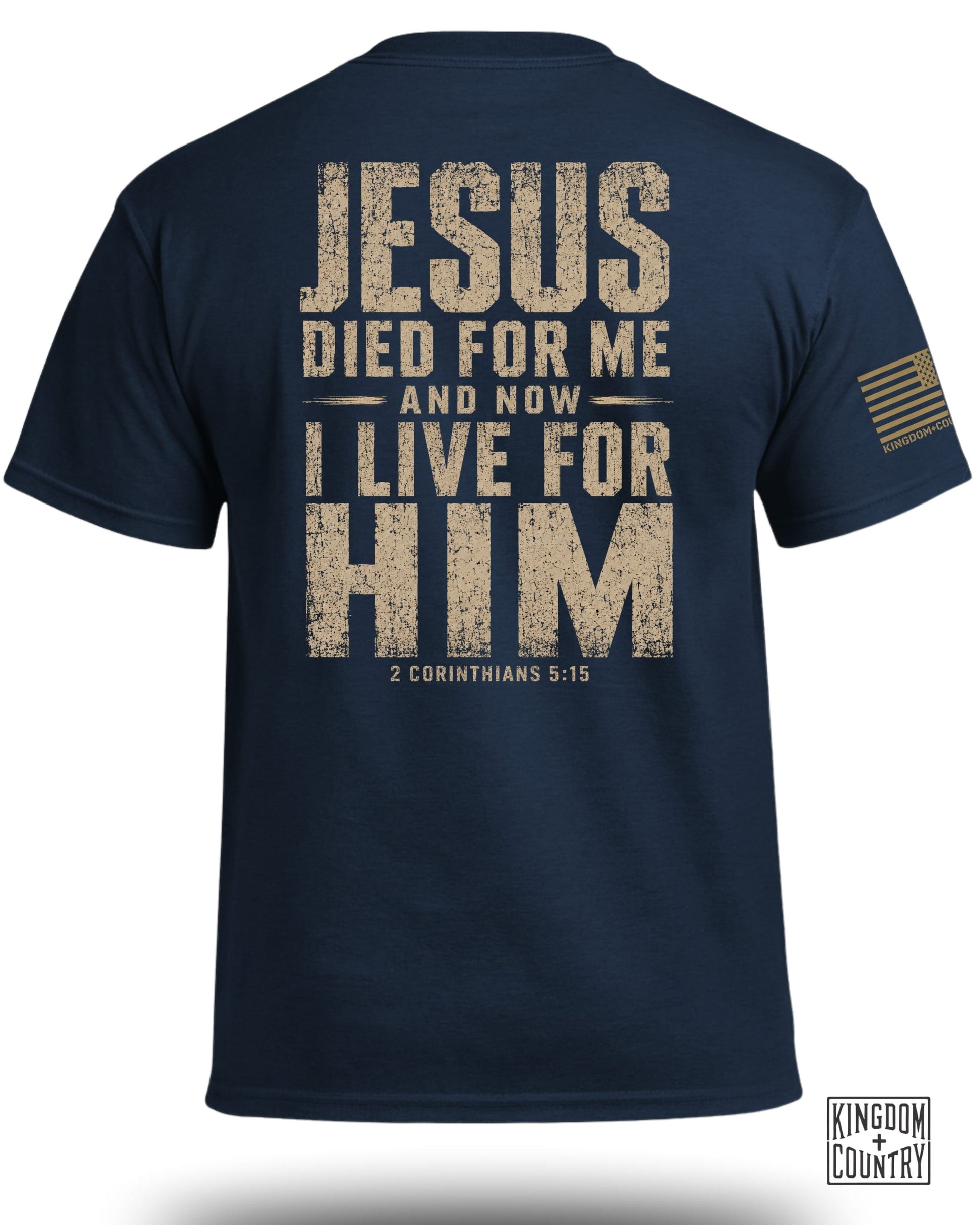 Navy t-shirt with distressed text: "Jesus Died For Me And Now I Live For Him 2 Corinthians 5:15".