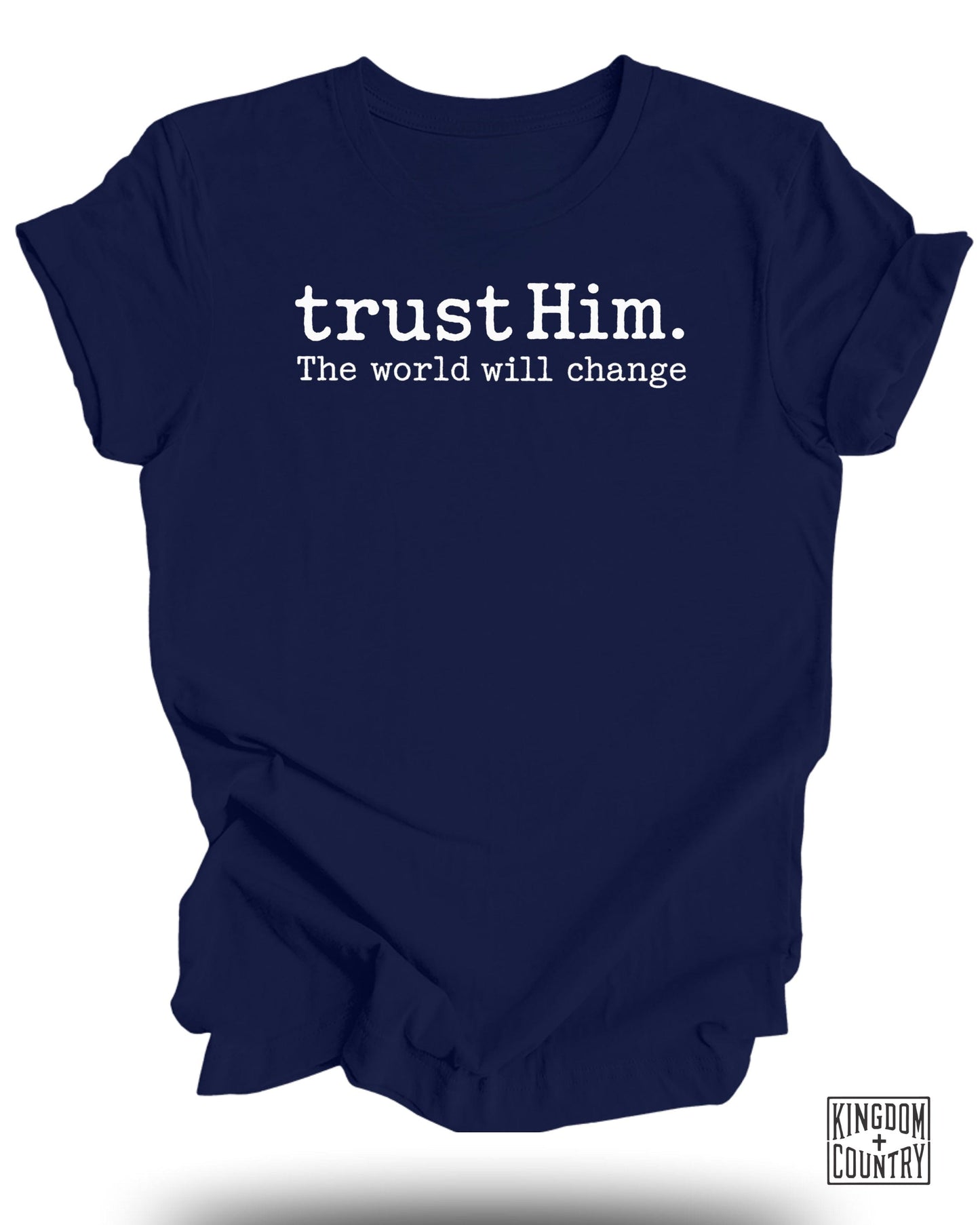 Trust Him The World Will Change T-Shirt product