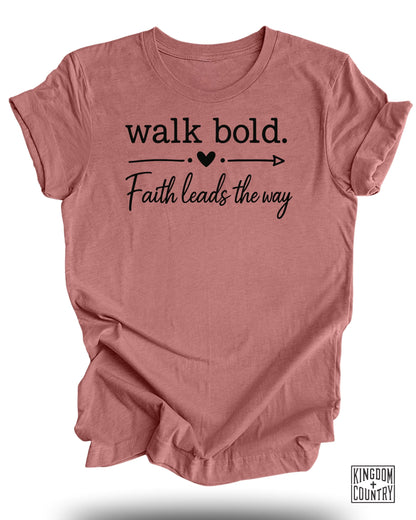 Walk Bold Faith Leads The Way Graphic T-Shirt Product