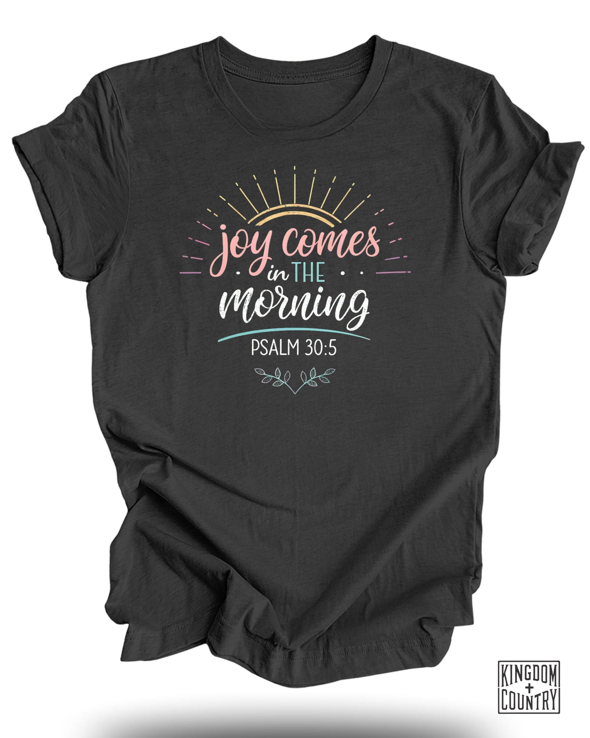 Joy Comes in the Morning Psalm 30:5 T-Shirt product