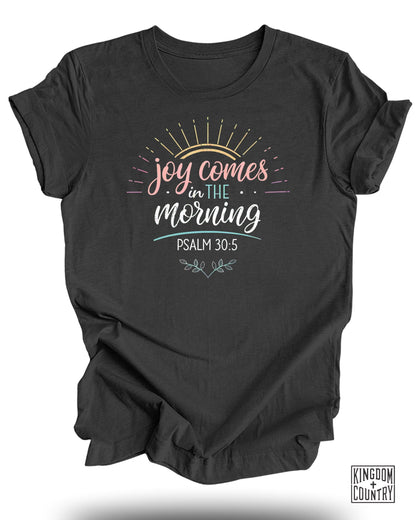 Joy Comes in the Morning Psalm 30:5 T-Shirt product
