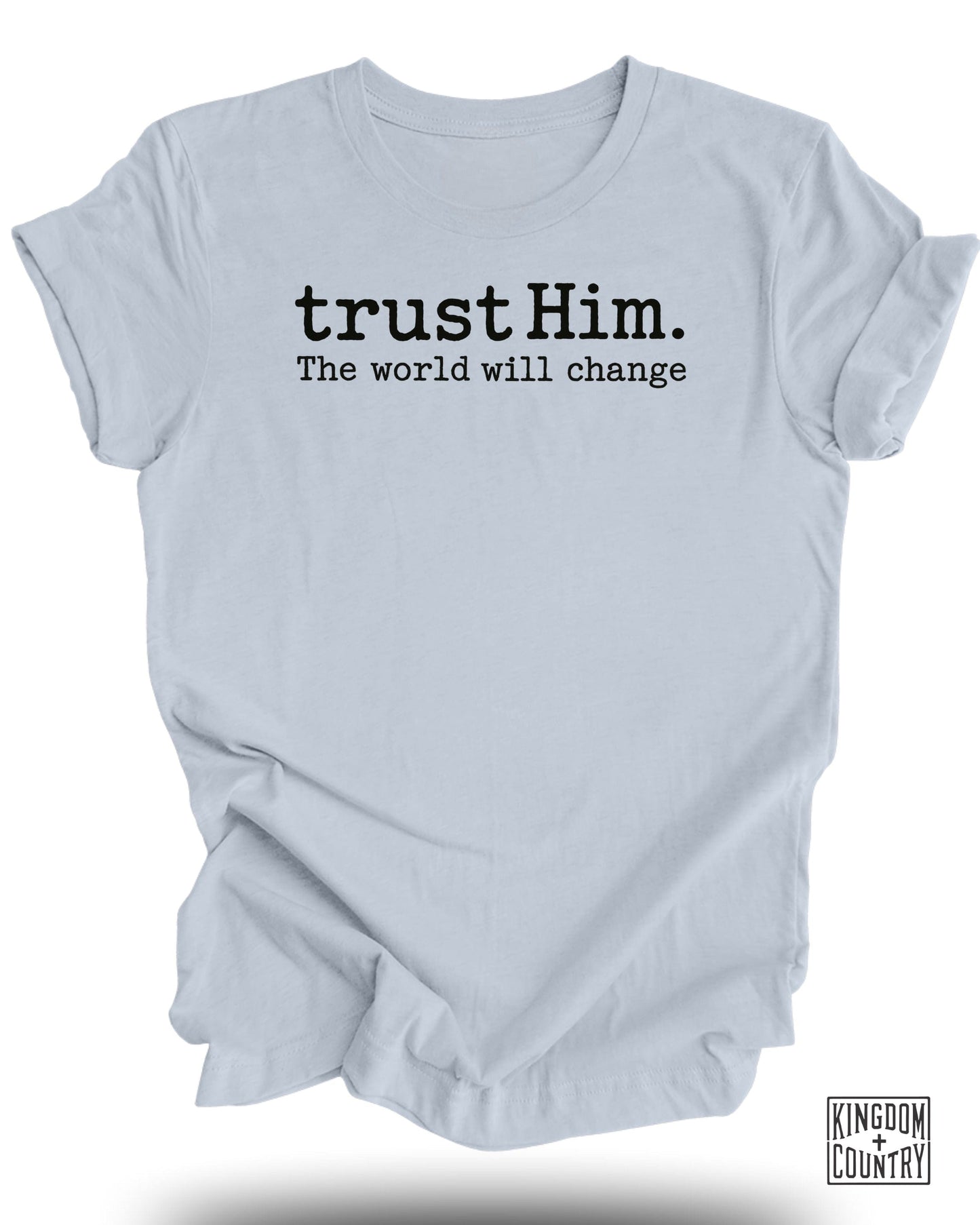 trust Him The world will change T-shirt product type