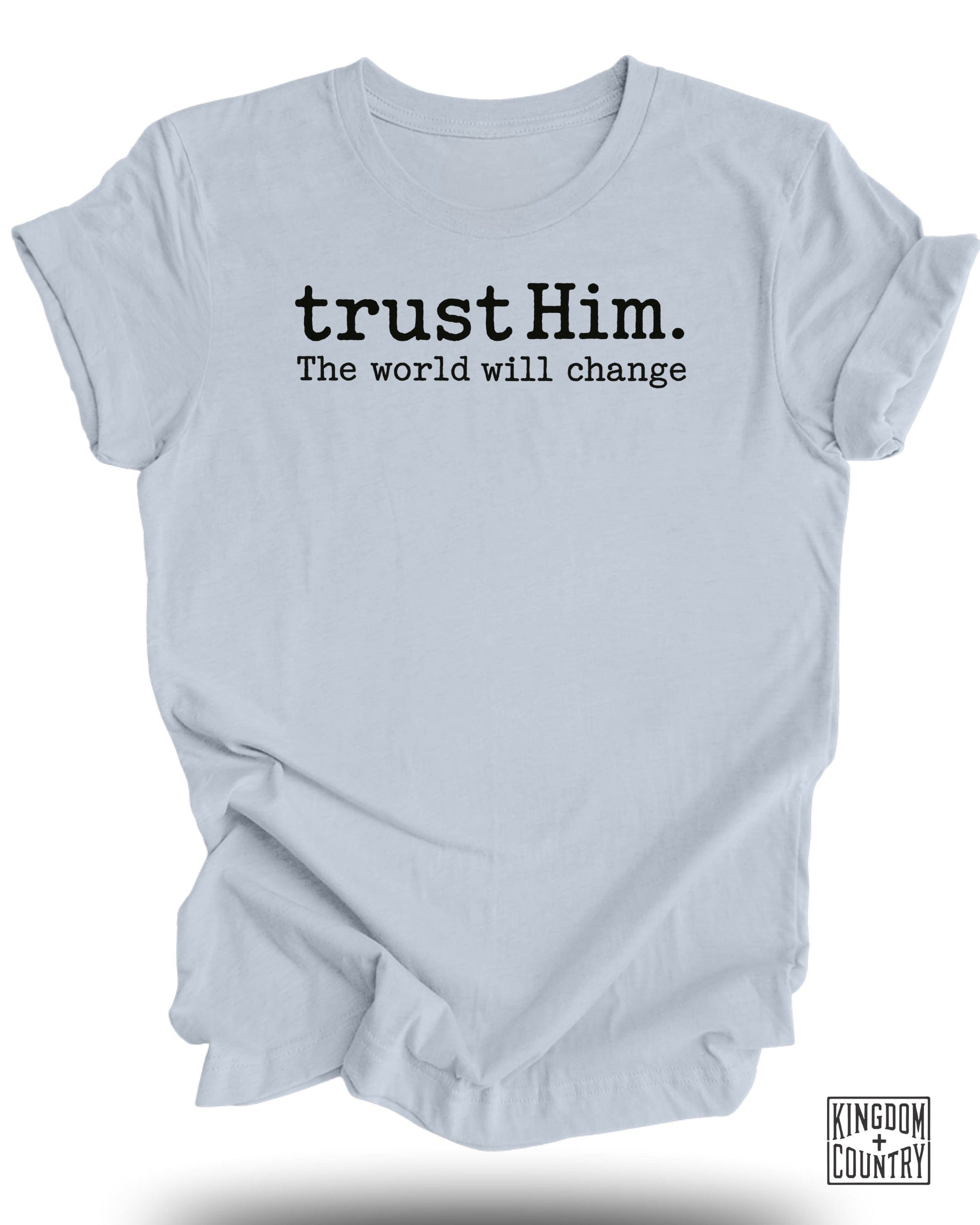 trust Him The world will change T-shirt product type