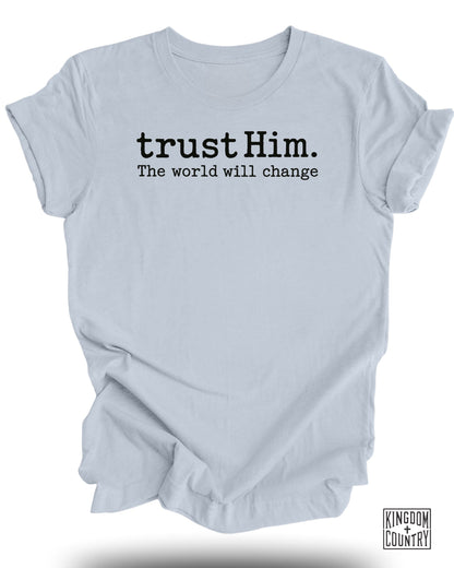 trust Him The world will change T-shirt product type