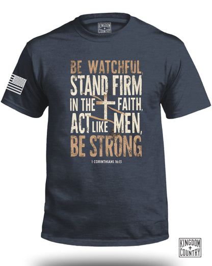 Be Watchful Stand Firm Act Like Men Be Strong product