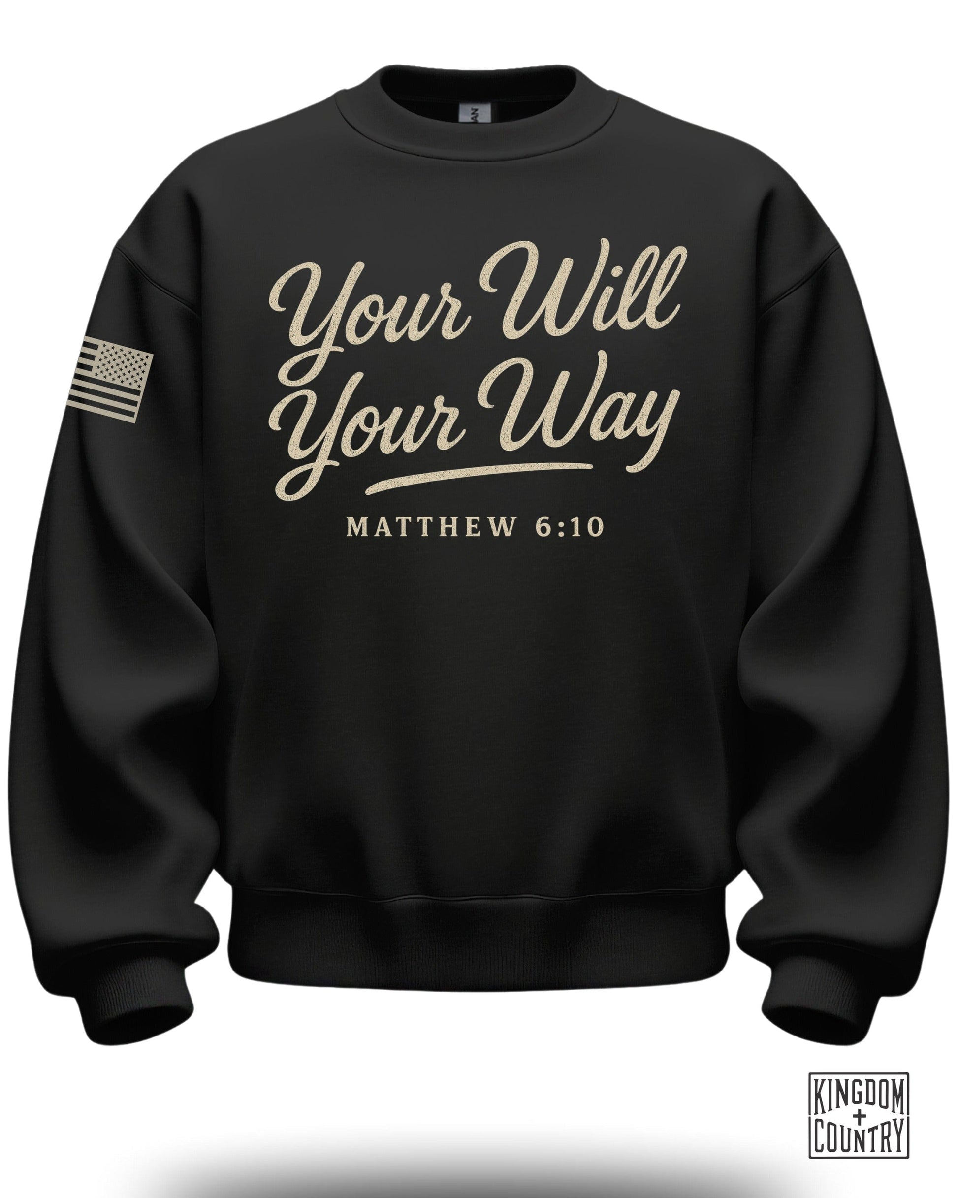Your Will Your Way Matthew 6:10 Sweatshirt