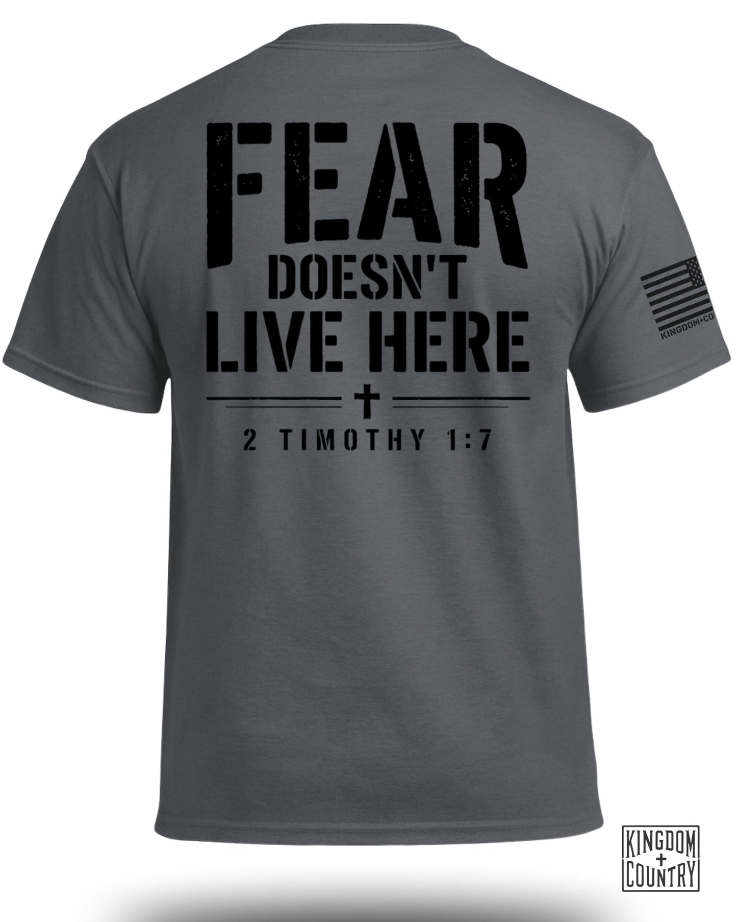 Gray t-shirt with "FEAR DOESN'T LIVE HERE + 2 TIMOTHY 1:7" on back.