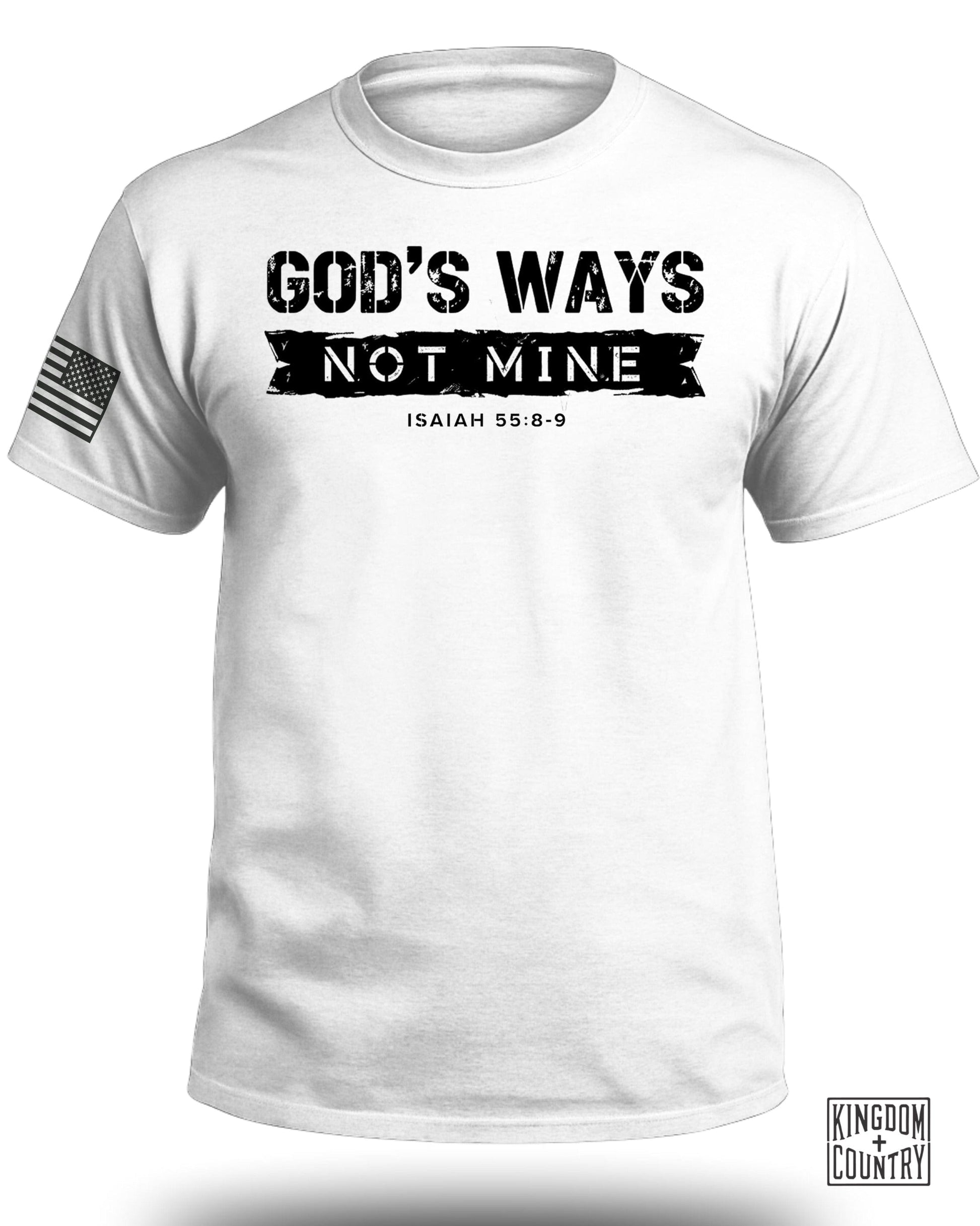 God's Ways Not Mine Isaiah 55:8-9 Shirt