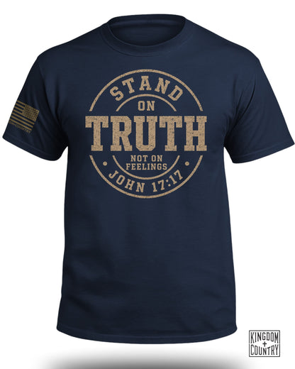 Navy t-shirt with distressed gold text "STAND ON TRUTH NOT ON FEELINGS JOHN 17:17".