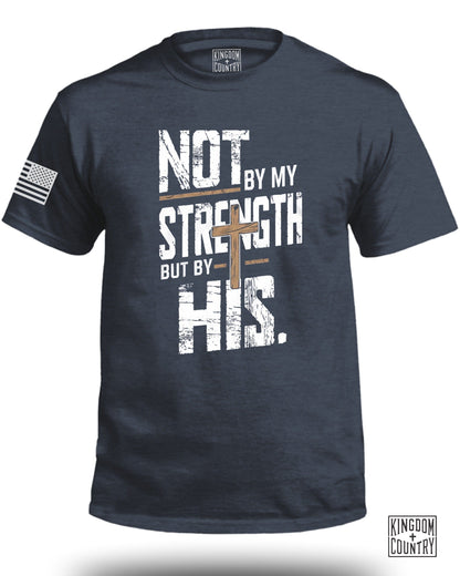 Not By My Strength But By His Inspirational T-Shirt product