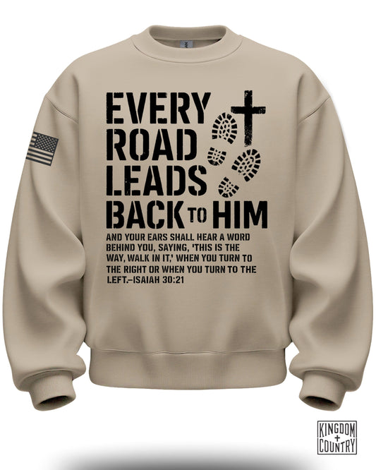 Every Road Leads Back To Him Isaiah 30 21 sweatshirt