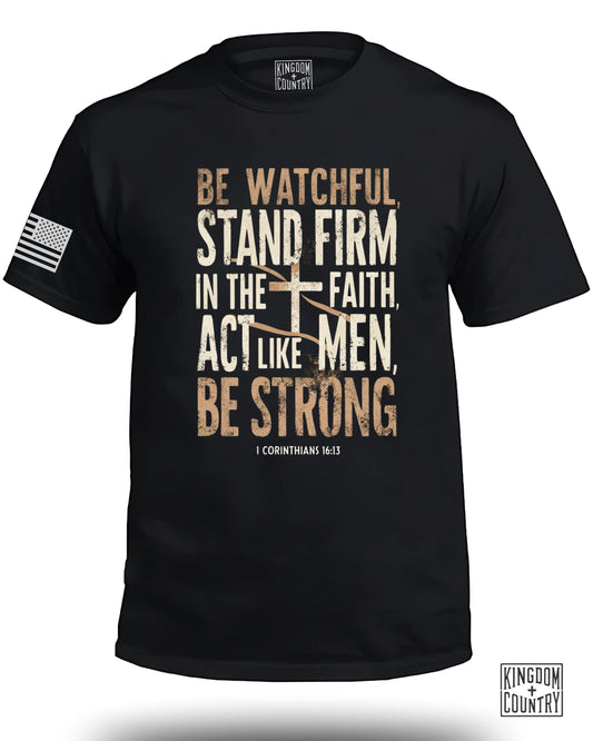 Be Watchful Stand Firm Act Like Men Be Strong product type