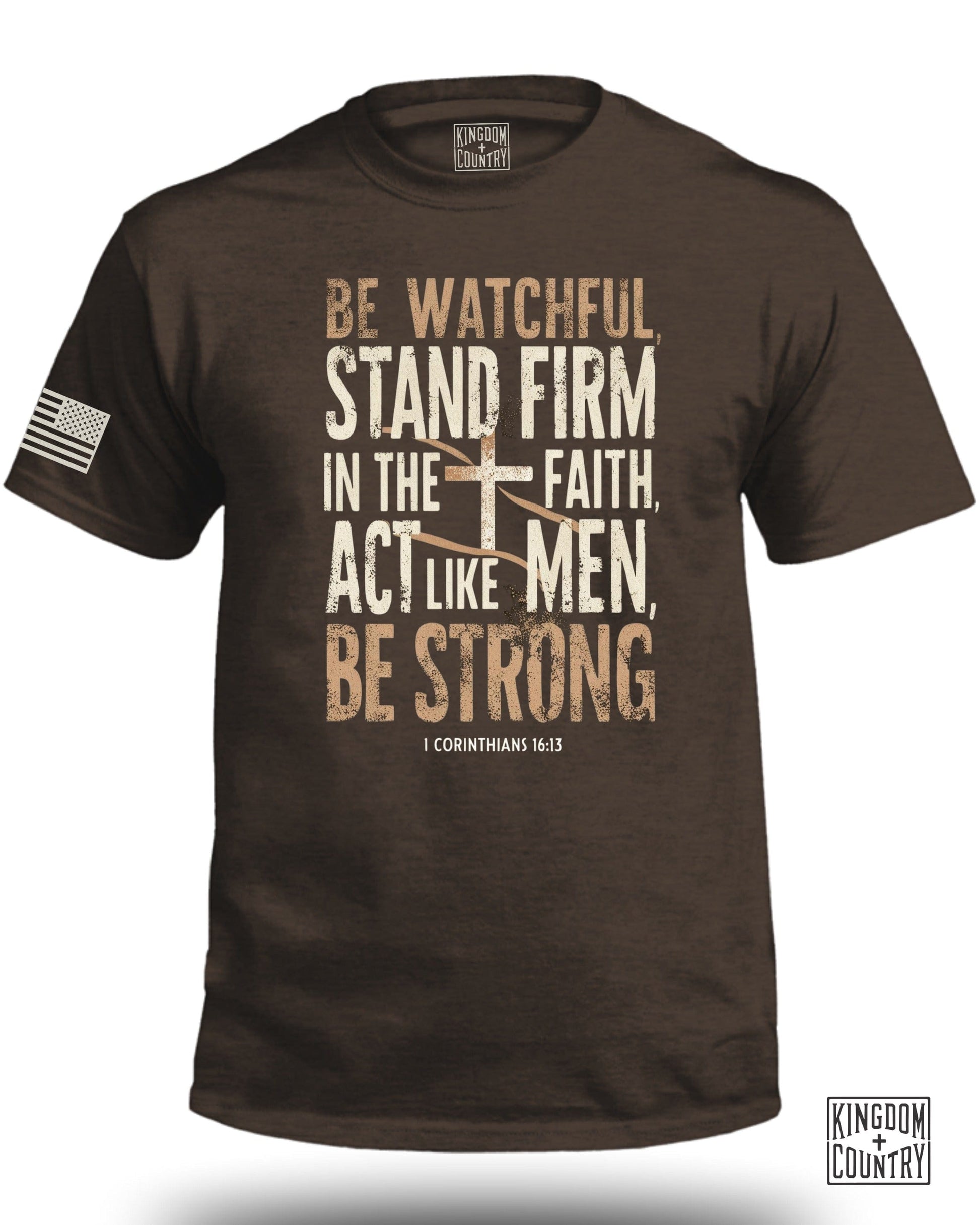 Be Watchful Stand Firm Act Like Men Be Strong product type