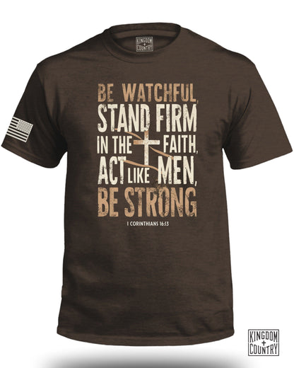 Be Watchful Stand Firm Act Like Men Be Strong product type