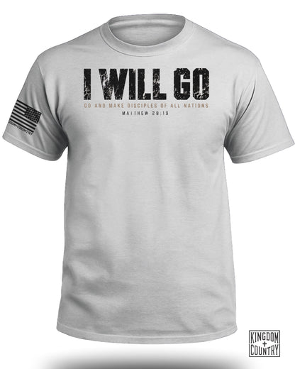 Light grey short-sleeved t-shirt featuring the text "I WILL GO" and Matthew 28:19.