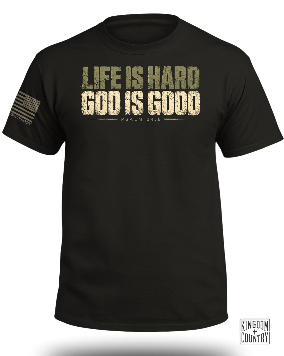 Black t-shirt with distressed text "LIFE IS HARD GOD IS GOOD PSALM 34:8" and American flag patch.