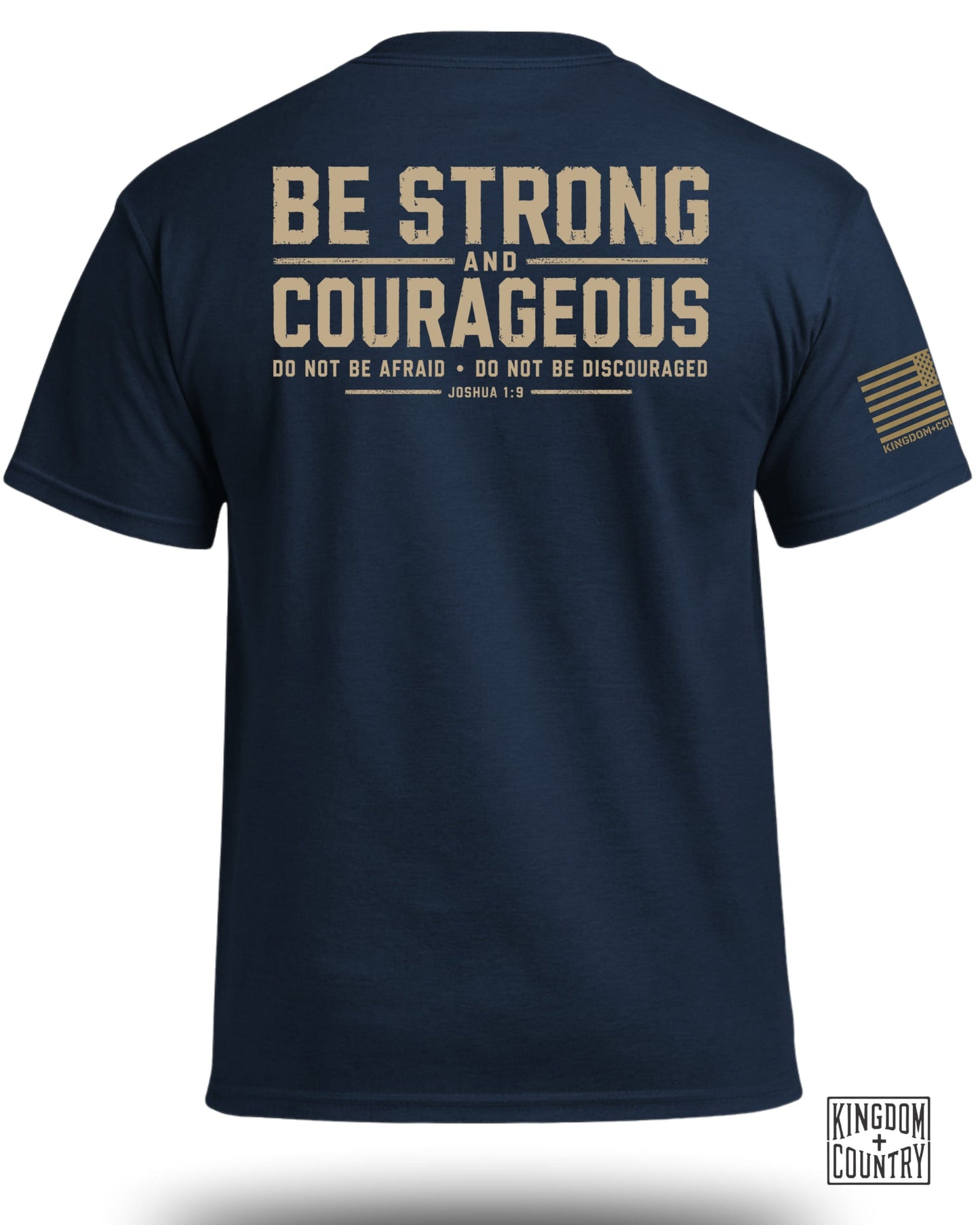 Navy t-shirt with "BE STRONG AND COURAGEOUS, DO NOT BE AFRAID, DO NOT BE DISCOURAGED JOSHUA 1:9" text.