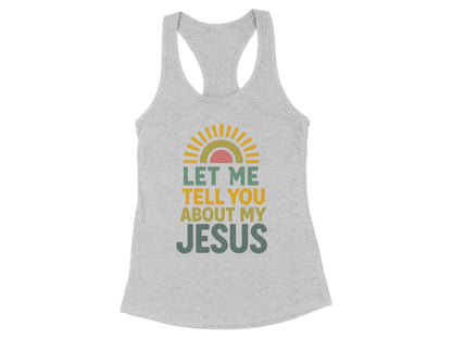 Let Me Tell You About My Jesus Tank Top Product