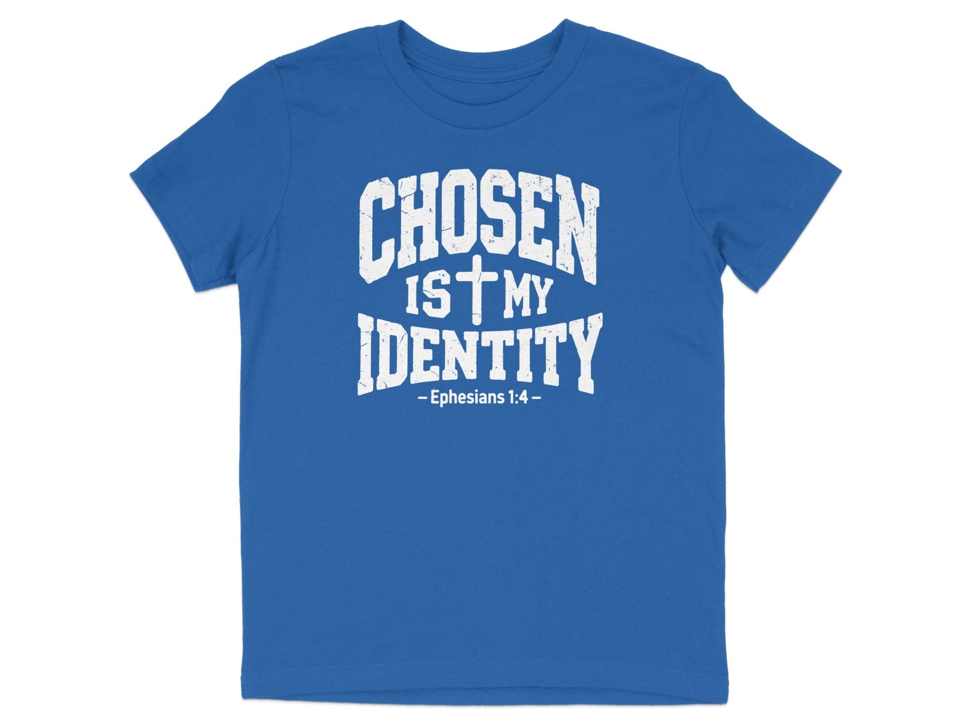 Chosen Is My Identity Ephesians 1 4 Shirt