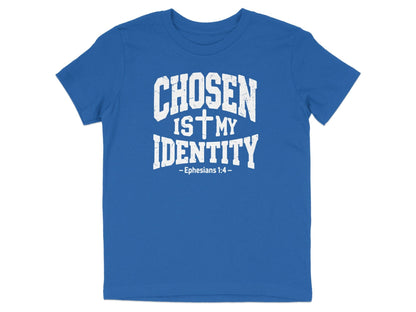 Chosen Is My Identity Ephesians 1 4 Shirt