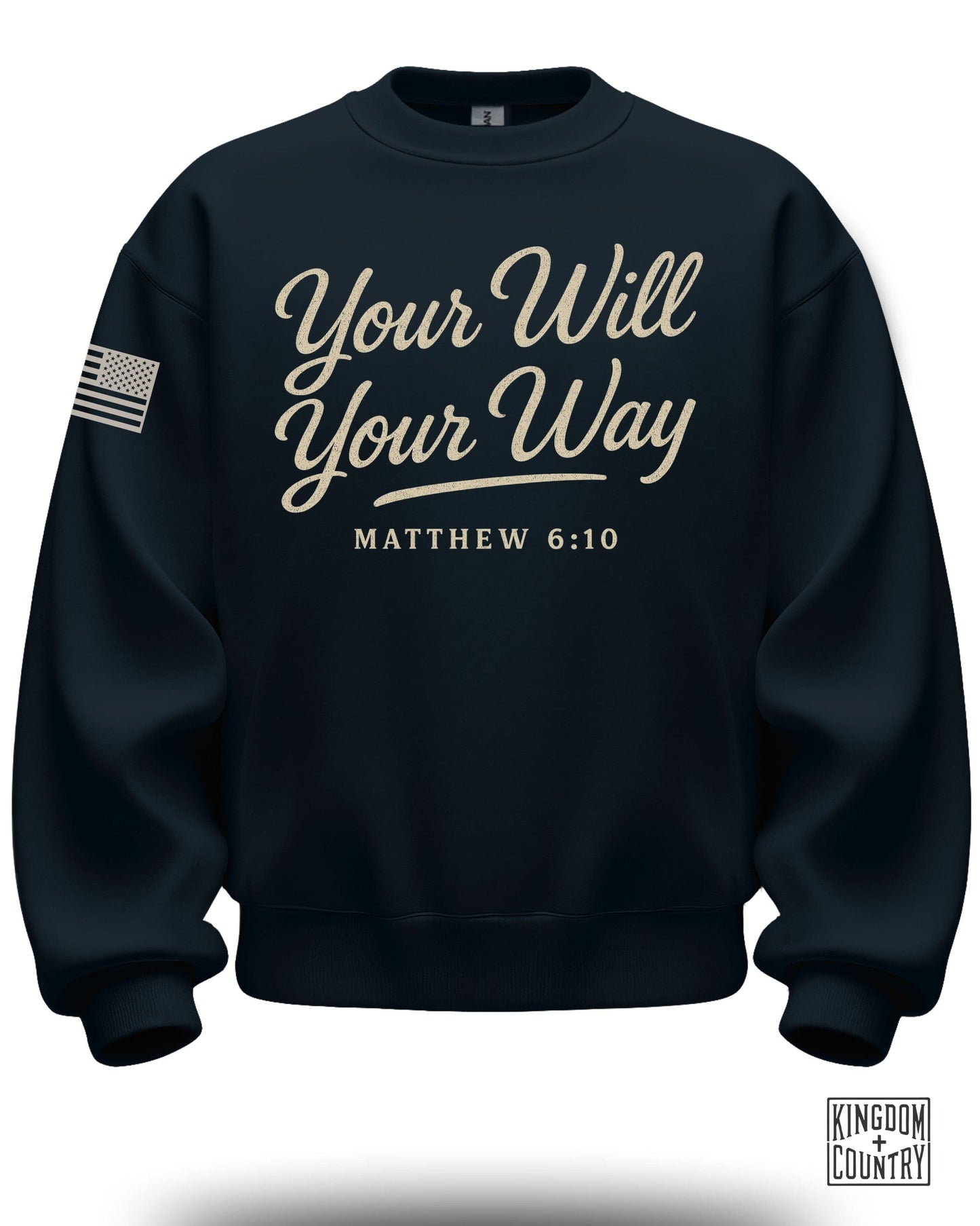 Your Will Your Way Matthew 6:10 Sweatshirt