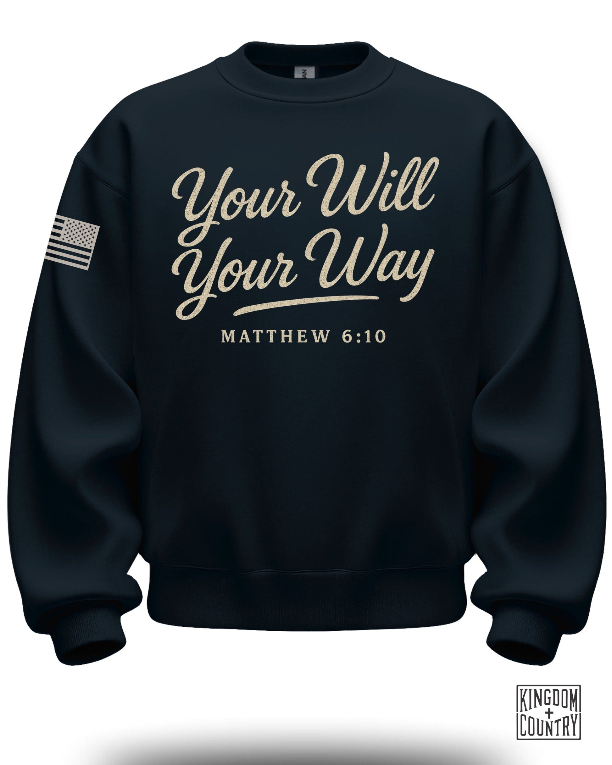 Your Will Your Way Matthew 6:10 Sweatshirt