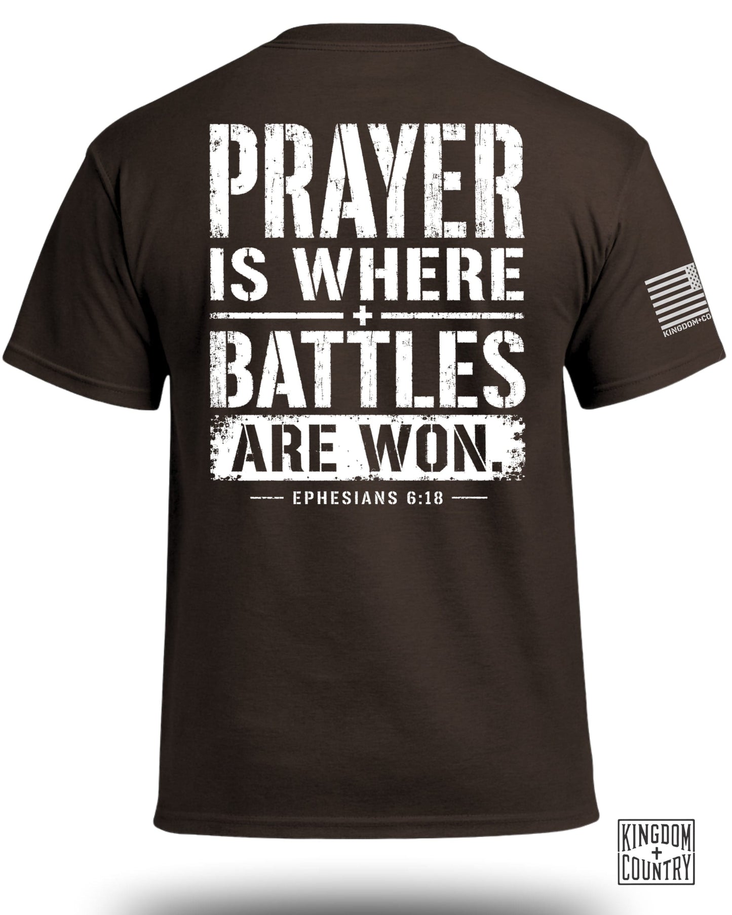 Brown t-shirt with white text reading "PRAYER IS WHERE BATTLES ARE WON. EPHESIANS 6:18."