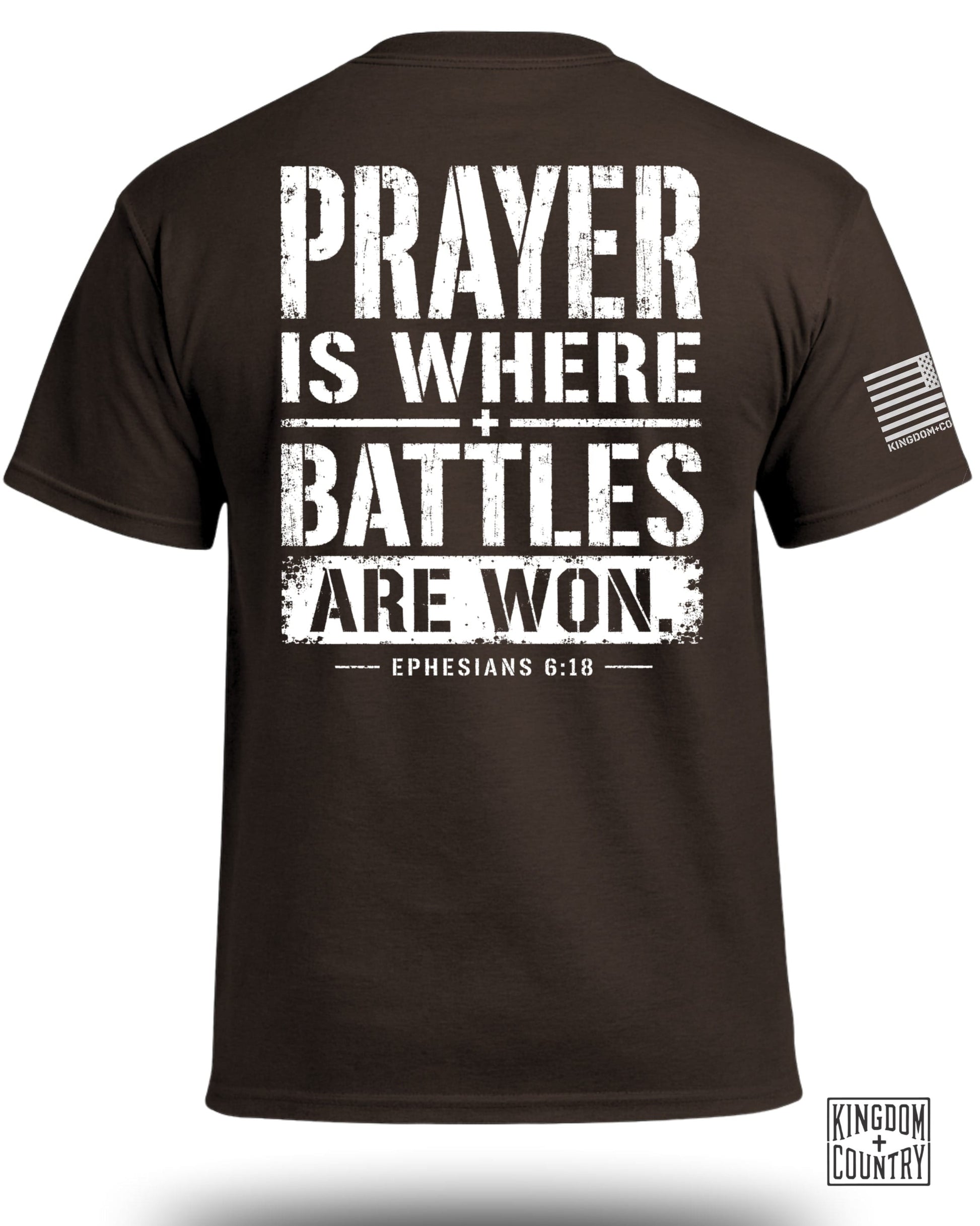 Brown t-shirt with white text reading "PRAYER IS WHERE BATTLES ARE WON. EPHESIANS 6:18."