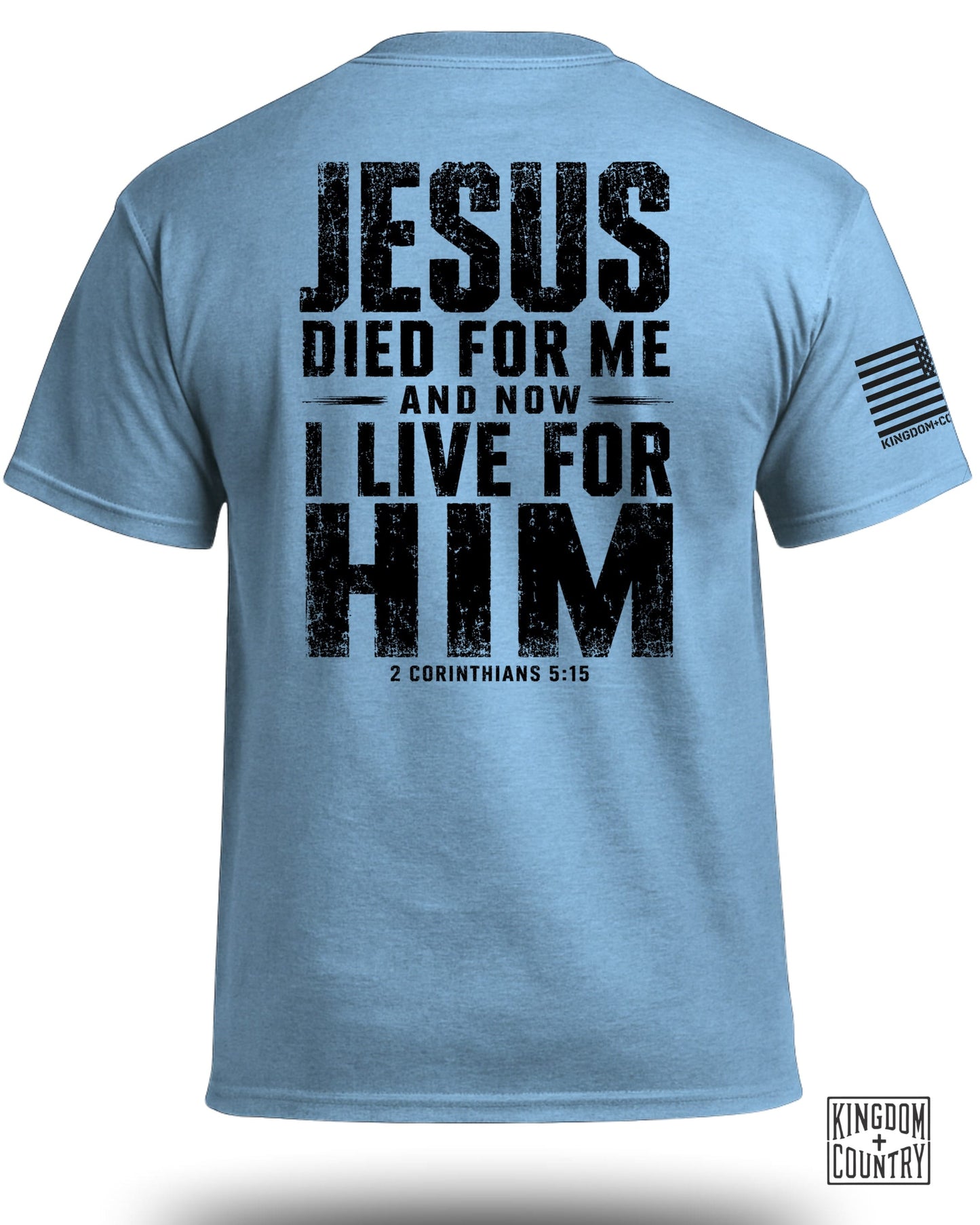 Light blue t-shirt with black text: "JESUS DIED FOR ME AND NOW I LIVE FOR HIM 2 CORINTHIANS 5:15".