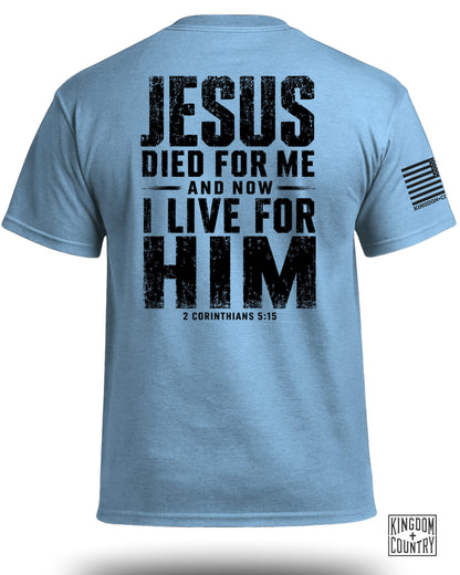 Light blue t-shirt with black text: "JESUS DIED FOR ME AND NOW I LIVE FOR HIM 2 CORINTHIANS 5:15".