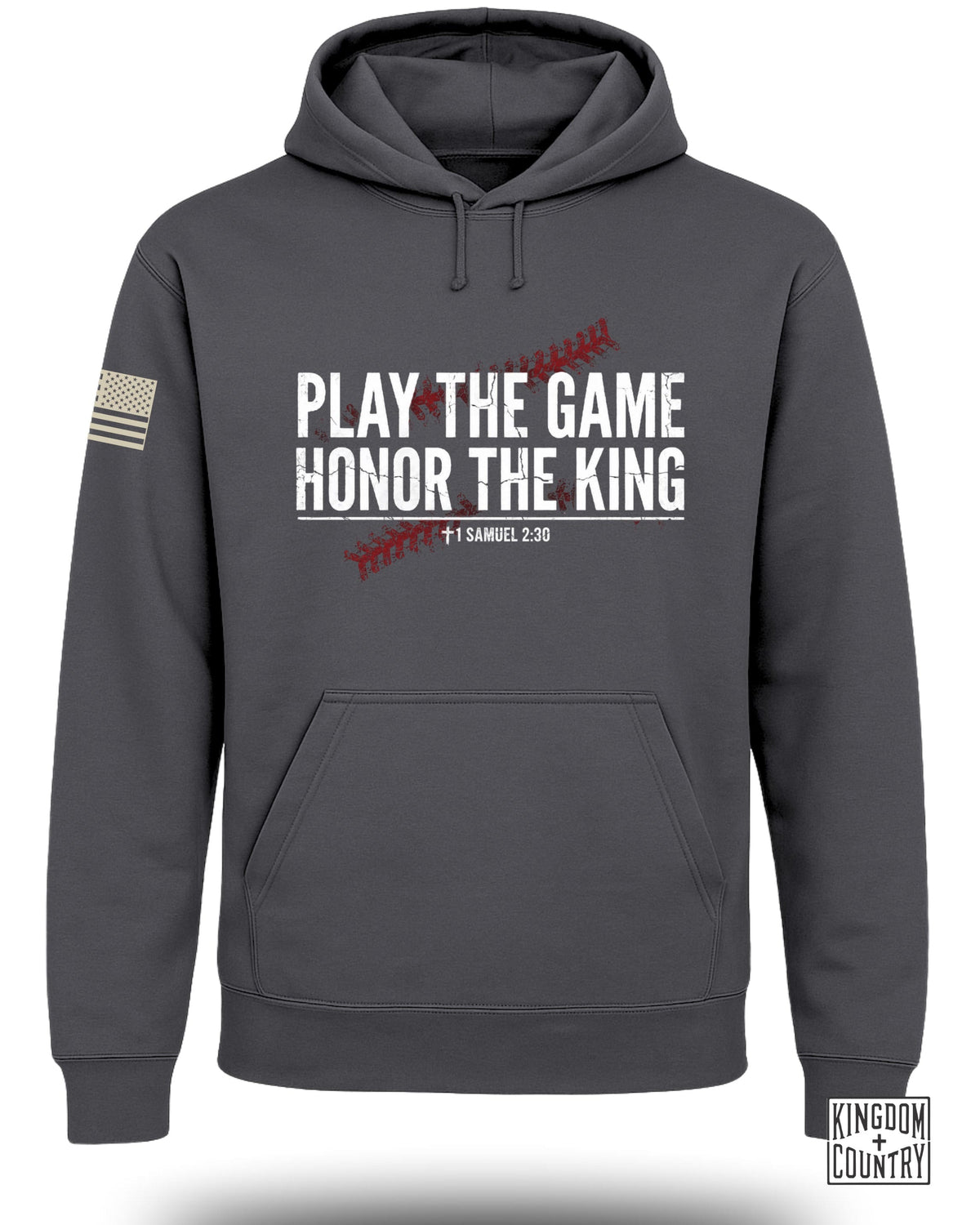 Dark grey hooded sweatshirt with white text reading PLAY THE GAME HONOR THE KING and 1 SAMUEL 2:30.