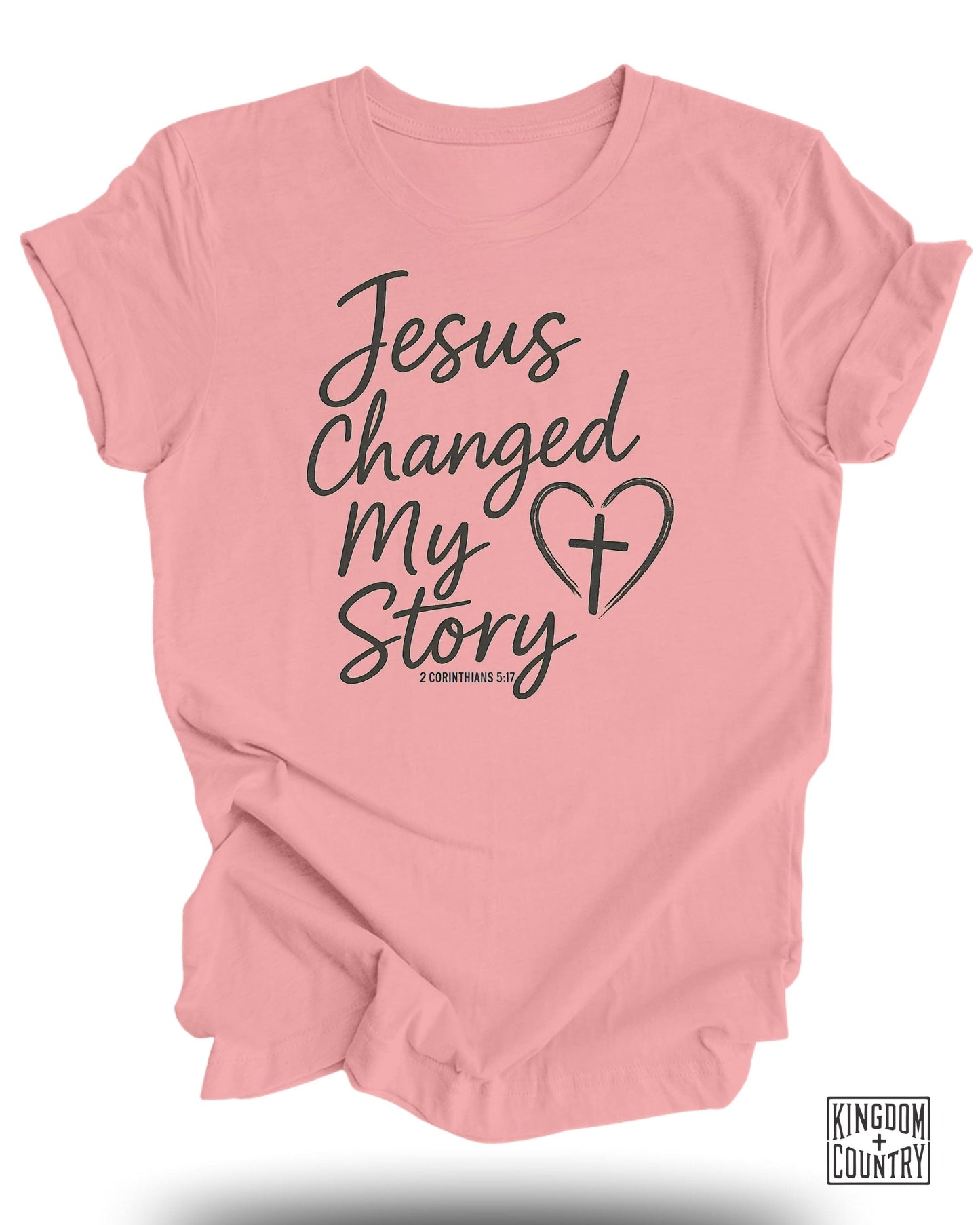 Jesus Changed My Story 2 Corinthians 5:17 Shirt product type